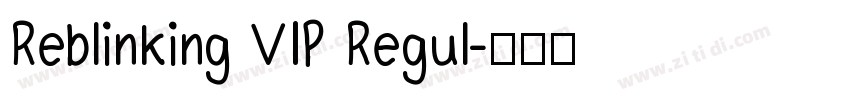 Reblinking VIP Regul字体转换